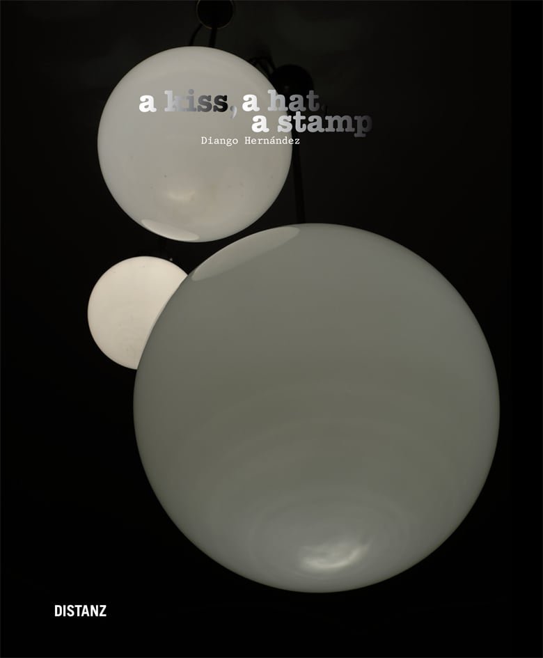 Diango Hernández. A kiss, a hat, a stamp - Diango Hernandez Studio